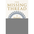 The Missing Thread: A Women's History of the Ancient World