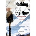 Nothing But the Now: Seven Short Stories by Wen Zhen