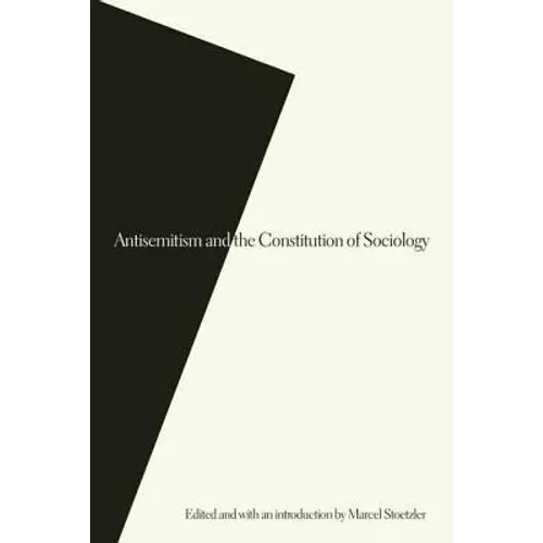 Antisemitism and the Constitution of Sociology
