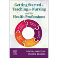 Getting Started in Teaching for Nursing and the Health Professions