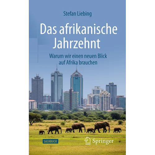 Das Afrikanische Jahrzehnt: Warum Wir Einen Neuen Blick Auf Afrika Brauchen