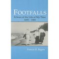 Footfalls: Echoes of the Life of My Time, 1895-1995