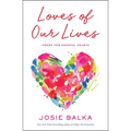 Loves of Our Lives: Poems for Hopeful Hearts