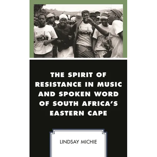 The Spirit of Resistance in Music and Spoken Word of South Africa's Eastern Cape