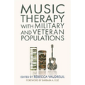 Music Therapy with Military and Veteran Populations