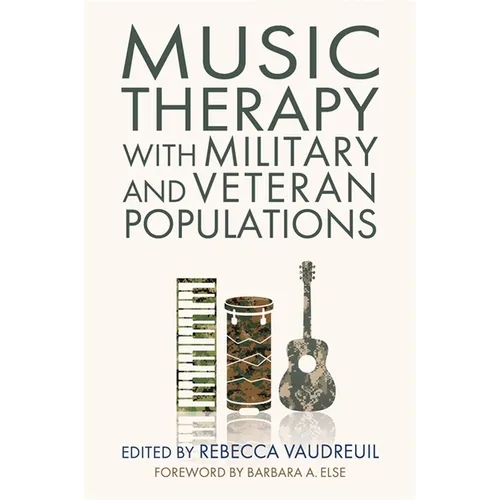 Music Therapy with Military and Veteran Populations