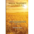 Biblical Prosperity The Bible Way