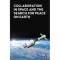 Collaboration in Space and the Search for Peace on Earth