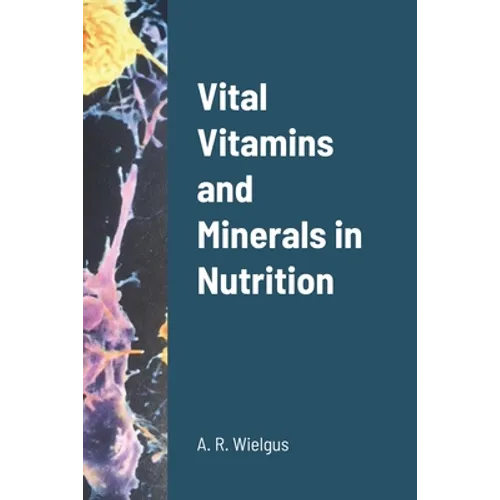 Vital Vitamins and Minerals in Nutrition