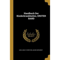 Handbuch Der Kinderkrankheiten, ERSTER BAND