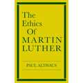 The Ethics of Martin Luther