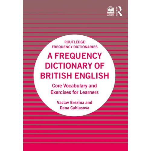 A Frequency Dictionary of British English: Core Vocabulary and Exercises for Learners