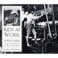 Kids at Work: Lewis Hine and the Crusade Against Child Labor