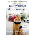 The World According to Bob: The Further Adventures of One Man and His Streetwise Cat