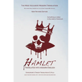 Hamlet Translated Into Modern English: The most accurate line-by-line translation available, alongside original English, stage directions and historic