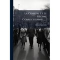 La Censure Et Le Régime Correctionnel......