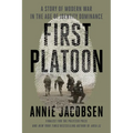 First Platoon: A Story of Modern War in the Age of Identity Dominance