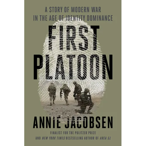 First Platoon: A Story of Modern War in the Age of Identity Dominance