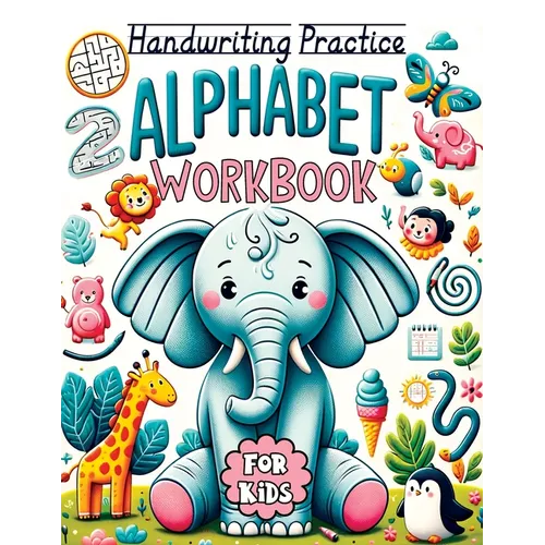 Trace Letters of the Alphabet and Sight Words: Pencil Control Workbook for Kids Ages 3-5. Handwriting Practice with Fun Letters, Numbers, Shapes, and