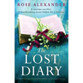 The Lost Diary: An utterly heartbreaking and unforgettable World War Two novel based on true events