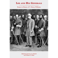 Lee and His Generals: Essays in Honor of T. Harry Williams