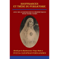 Souffrances Et Thèse Du Purgatoire: Avec Des Avertissements Prophétiques Pour Notre Temps