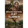 The Emancipation of Kat Turner
