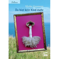 Du bist kein Kind mehr