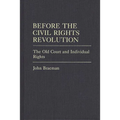 Before the Civil Rights Revolution: The Old Court and Individual Rights