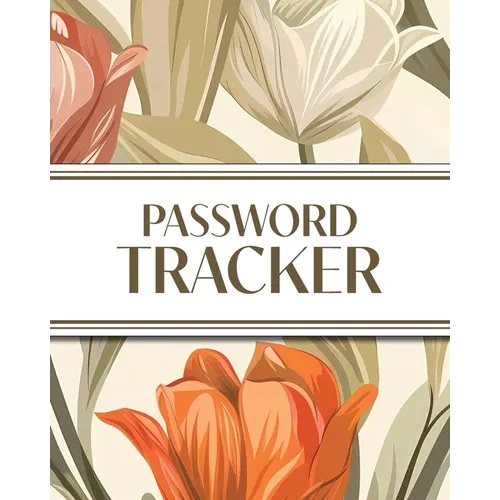 XL Large Print Password Tracker (Autumnal Warm Tone Tulips): 8"x10" 450+ Alphabetical Password Logbook for Easy Organization; Perfect for Seniors with