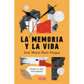La Memoria Y La Vida: Somos Lo Que Recordamos / Memory and Life: We Are What We Remember