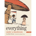 Everything Under a Mushroom