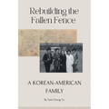 Rebuilding the Fallen Fence: A Korean-American Family