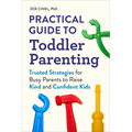 Practical Guide to Toddler Parenting: Trusted Strategies for Busy Parents to Raise Kind and Confident Kids