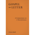 Gospel as Letter: A Commentary on 1 Thessalonians
