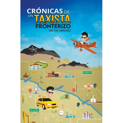 Crónicas De Un Taxista Fronterizo