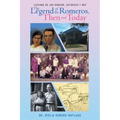 Leyenda de Los Romero, entonces y hoy The Legend of the Romeros, Then and Today