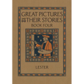 Great Pictures and Their Stories Book Four: Interpreting Masterpieces to Children