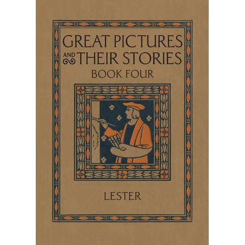 Great Pictures and Their Stories Book Four: Interpreting Masterpieces to Children