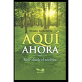 Aquí Y Ahora: vivir desde el espíritu
