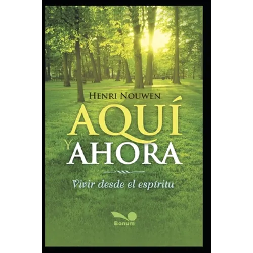 Aquí Y Ahora: vivir desde el espíritu
