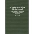 Can Democracies Fly in Space?: The Challenge of Revitalizing the U.S. Space Program