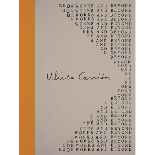 Ulises Carrión: Bookworks and Beyond