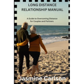 Long Distance Relationship Manual: A Guide to Overcoming Distance for Couples and Partners