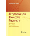 Perspectives on Projective Geometry: A Guided Tour Through Real and Complex Geometry