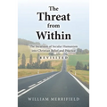 The Threat from Within: The Incursion of Secular Humanism into Christian Belief and Practice Revisited