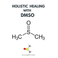 Holistic Healing with Dmso: Healing ailment with Dimethyl ѕulfоxіdе Arthritis, Diabetics, Cancer, Cardiovascular Disease a