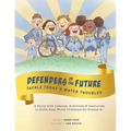 Defenders of the Future Tackle Today's Water Troubles: A Story with Activities & Resources to Solve Real-World Problems for Grades 4+