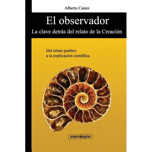 El observador: Del relato de la Creacion a la explicacion cientifica.