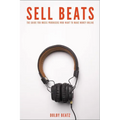 Sell Beats: The guide for music producers who want to make money online